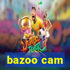 bazoo cam